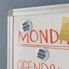 Load image into Gallery viewer, Make Today Great 2.25 inch Round Fridge Magnet