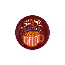 Load image into Gallery viewer, I Just Need Coffee 3.5 Inch Round Coasters
