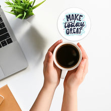 Load image into Gallery viewer, Make Today Great 3.5 Inch Round Coasters