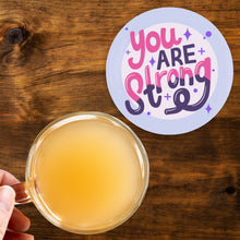 Load image into Gallery viewer, You Are Strong 3.5 Inch Round Coasters