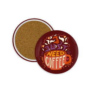 I Just Need Coffee 3.5 Inch Round Coasters
