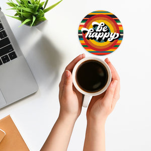 Be Happy 3.5 inch Round Coasters