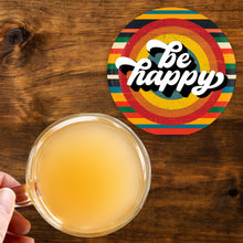 Load image into Gallery viewer, Be Happy 3.5 inch Round Coasters
