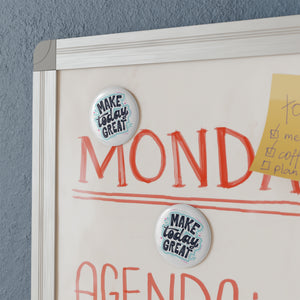 Make Today Great 2.25 inch Round Fridge Magnet