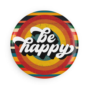 Be Happy 2.25 inch Round Fridge Magnet