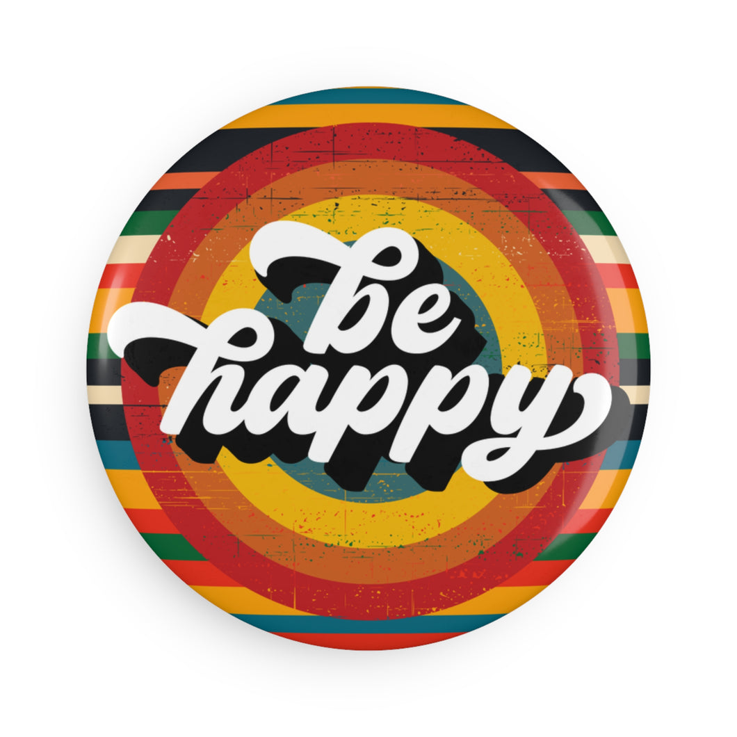 Be Happy 2.25 inch Round Fridge Magnet