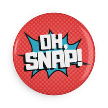 Load image into Gallery viewer, Oh Snap 2.25 inch Round Fridge Magnet
