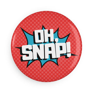 Oh Snap 2.25 inch Round Fridge Magnet