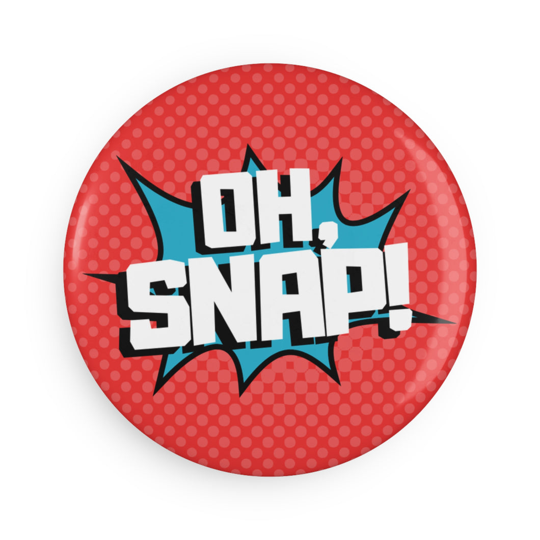 Oh Snap 2.25 inch Round Fridge Magnet