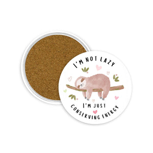 I'm Not Lazy I'm Just Conserving Energy 3.5 Inch Round Coasters