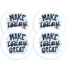 Load image into Gallery viewer, Make Today Great 3.5 Inch Round Coasters
